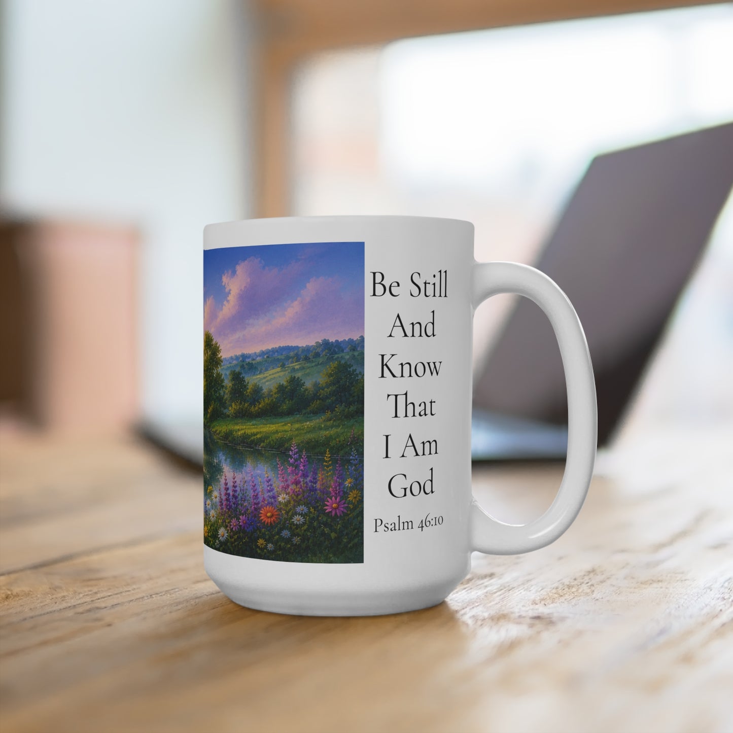 Be Still and Know That I Am God 15oz Mug | Psalm 46:10 | Christian Gift