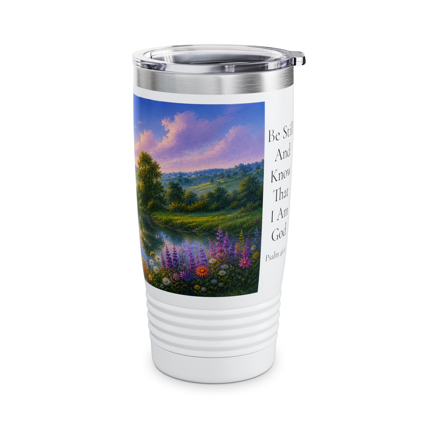 Be Still and Know That I Am God Tumbler 20oz — Psalm 46:10 Christian Gift