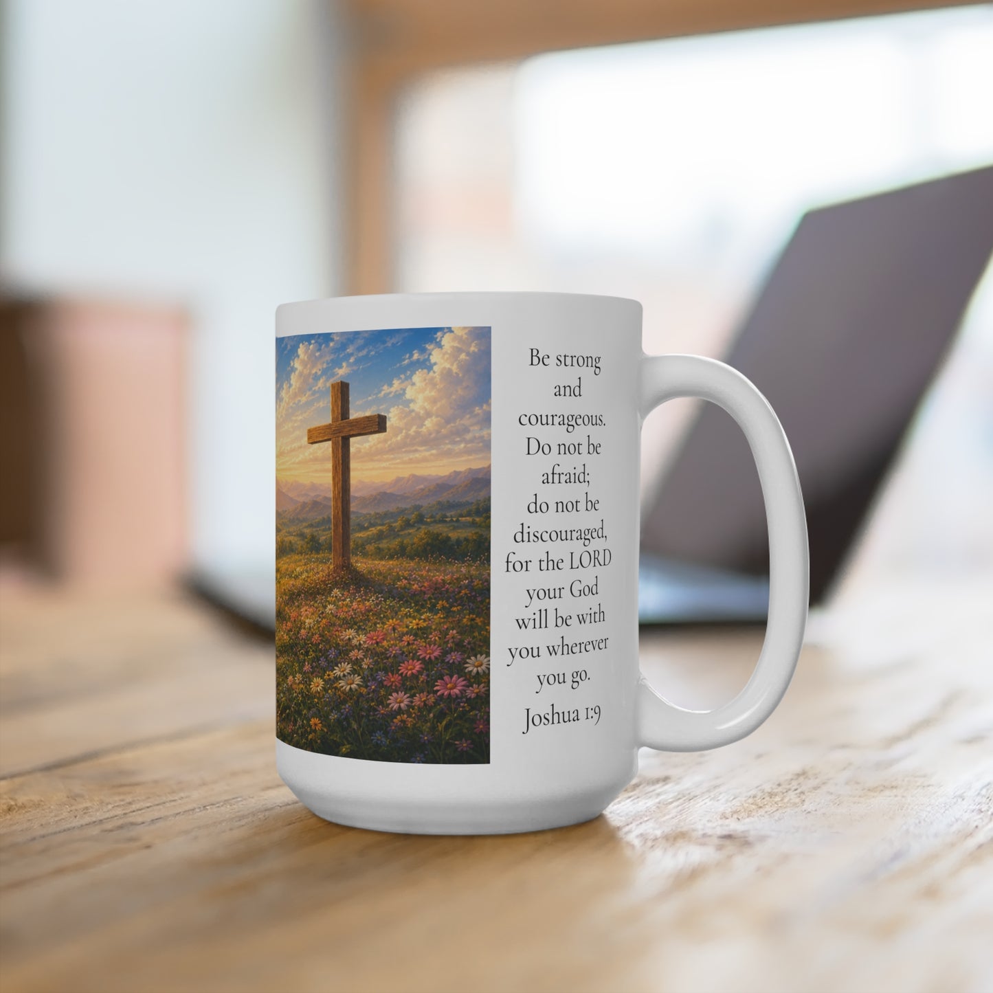 Be Strong and Courageous Coffee Mug 15oz - Joshua 1:9 Christian Gift