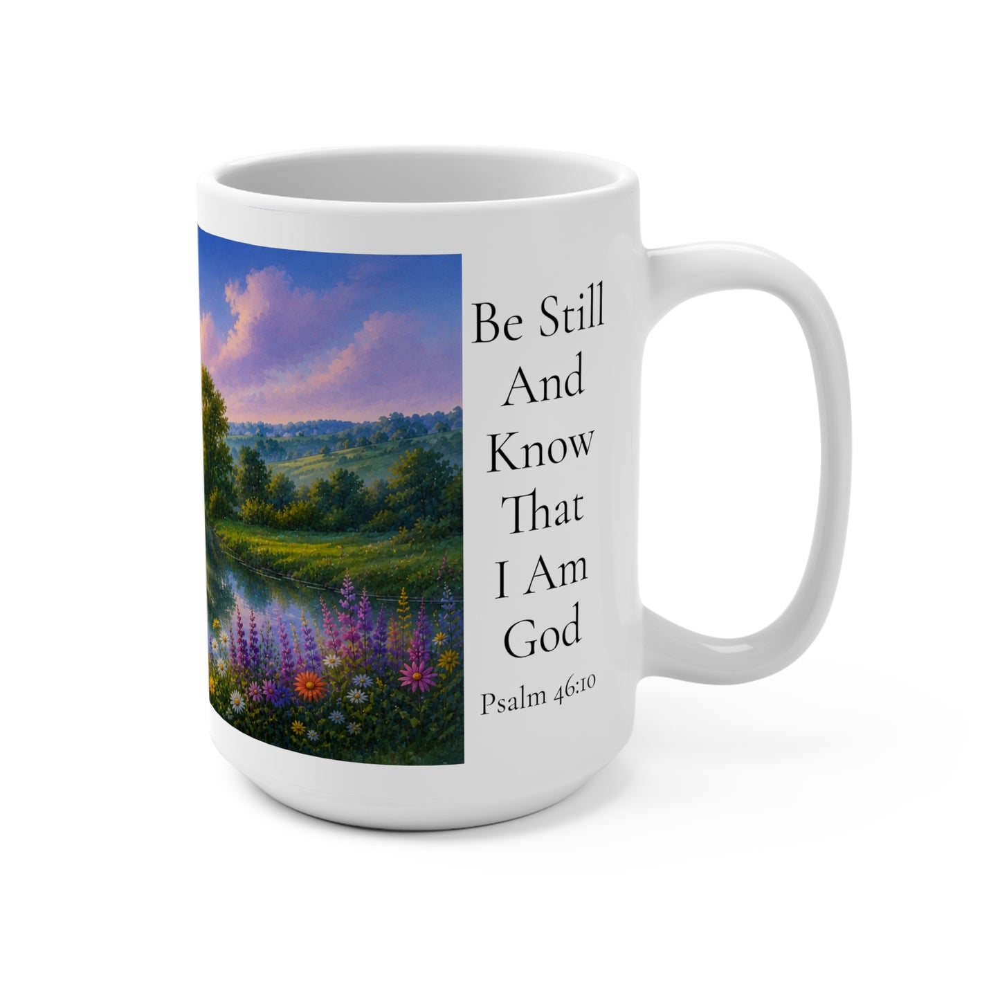 Be Still and Know That I Am God 15oz Mug | Psalm 46:10 | Christian Gift