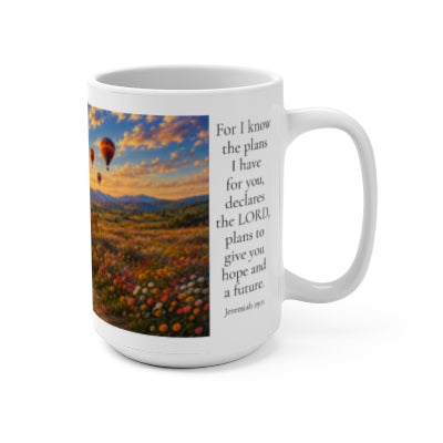 For I Know the Plans I Have for You Coffee Mug 15oz - Jeremiah 29:11 Christian Gift