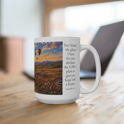 For I Know the Plans I Have for You Coffee Mug 15oz - Jeremiah 29:11 Christian Gift